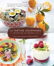 La Tartine Gourmande: Recipes for an Inspired Life