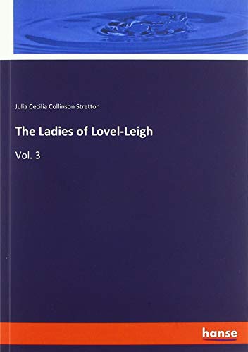The Ladies of Lovel-Leigh: Vol. 3