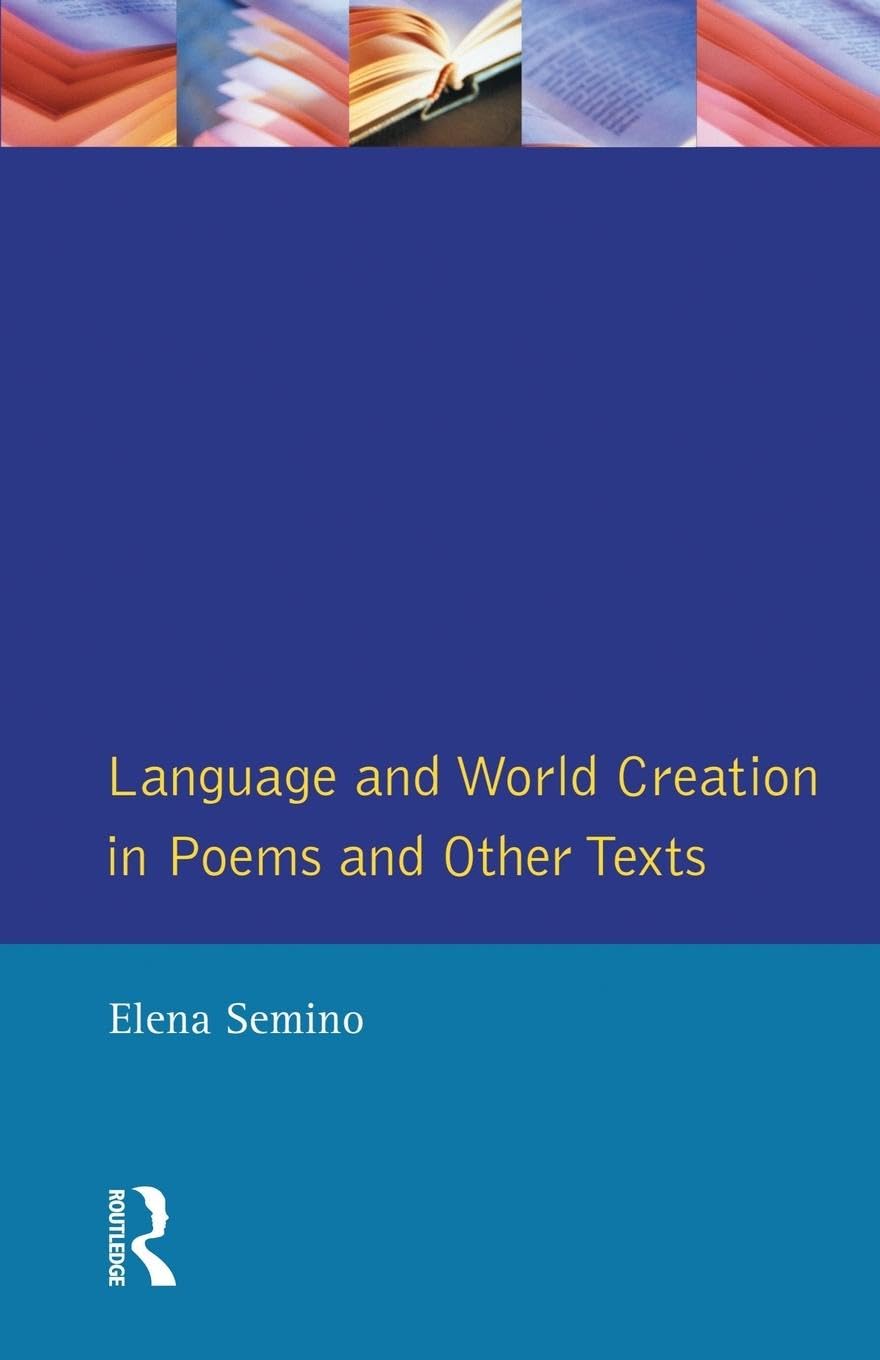 Language and World Creation in Poems and Other Texts (Textual Explorations Series)