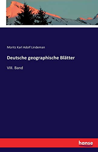 Deutsche geographische Blätter: VIII. Band