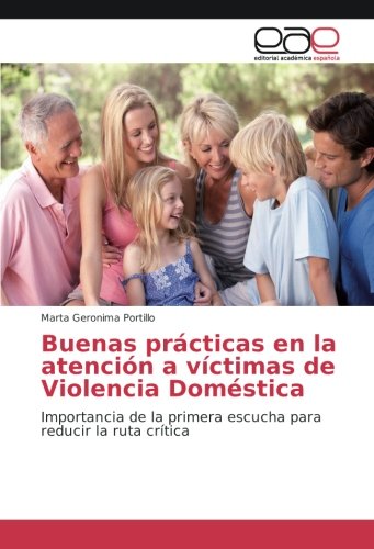 Buenas prácticas en la atención a víctimas de Violencia Doméstica: Importancia de la primera escucha para reducir la ruta crítica