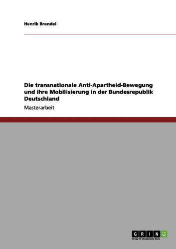 Die transnationale Anti-Apartheid-Bewegung und ihre Mobilisierung in der Bundesrepublik Deutschland