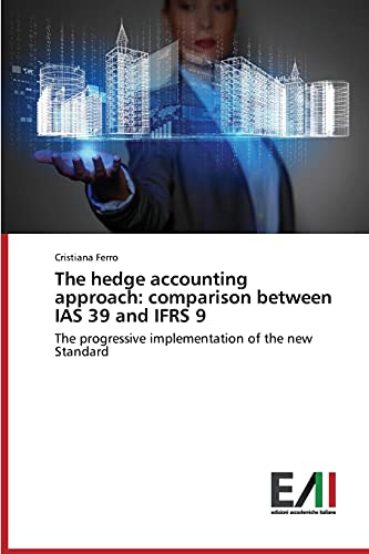 The hedge accounting approach: comparison between IAS 39 and IFRS 9: The progressive implementation of the new Standard