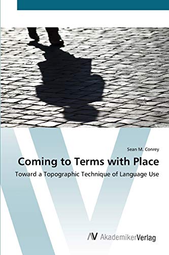 Coming to Terms with Place: Toward a Topographic Technique of Language Use