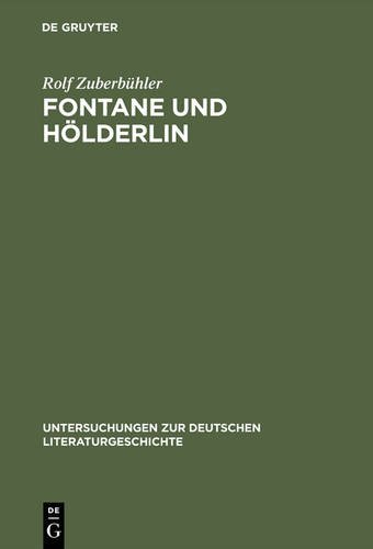 Fontane und Hölderlin: Romantik-Auffassung und Hölderlin-Bild in »Vor dem Sturm« (Untersuchungen zur deutschen Literaturgeschichte, Band 91)