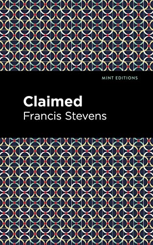 Claimed (Mint Editions―Scientific and Speculative Fiction)