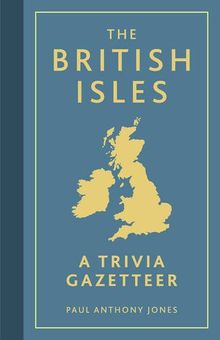 The British Isles: A Trivia Gazetteer