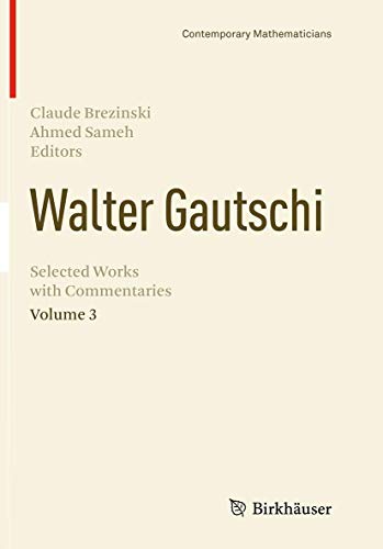 Walter Gautschi, Volume 3: Selected Works with Commentaries (Contemporary Mathematicians)