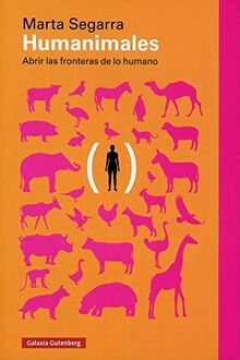 Humanimales: Abrir las fronteras de lo humano (Ensayo)