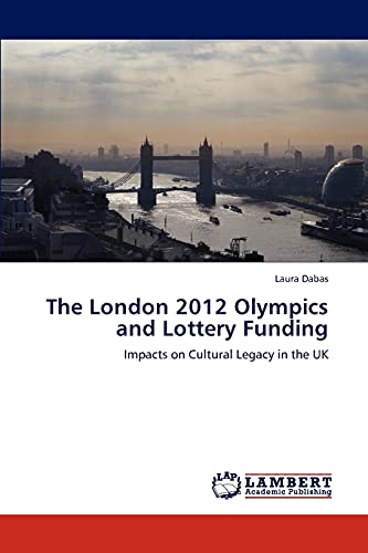 The London 2012 Olympics and Lottery Funding: Impacts on Cultural Legacy in the UK
