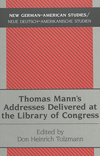 Thomas Mann's Addresses Delivered at the Library of Congress (New German-American Studies/Neue Deutsch-Amerikanische Studien)
