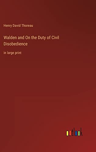 Walden and On the Duty of Civil Disobedience: in large print