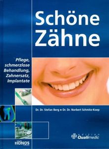 Schöne Zähne. Pflege, schmerzlose Behandlung, Zahnersatz, Implantate