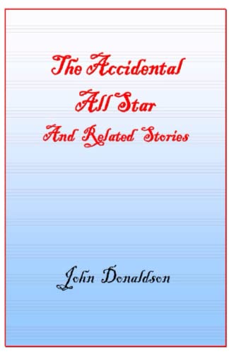 Accidential All Star: John Donaldson Memoir