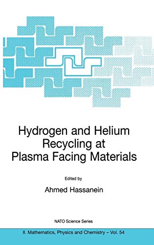 Hydrogen and Helium Recycling at Plasma Facing Materials (NATO Science Series II: Mathematics, Physics and Chemistry, 54, Band 54)