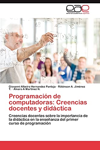 Programación de computadoras: Creencias docentes y didáctica: Creencias docentes sobre la importancia de la didáctica en la enseñanza del primer curso de programación