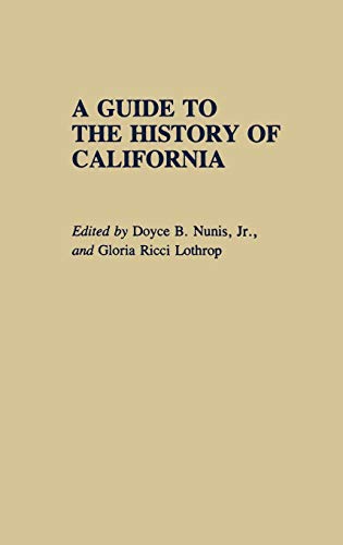 A Guide to the History of California (Reference Guides to State History and Research)