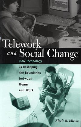 Telework and Social Change: How Technology Is Reshaping the Boundaries between Home and Work
