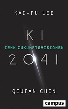 KI 2041: Zehn Zukunftsvisionen