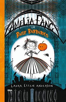Amelia fang y el baile barbárico (castellano) (FICCIÓN KIDS) von Anderson, Laura Ellen | Buch | Zustand sehr gut