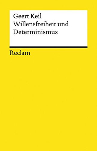 Willensfreiheit und Determinismus: Grundwissen Philosophie