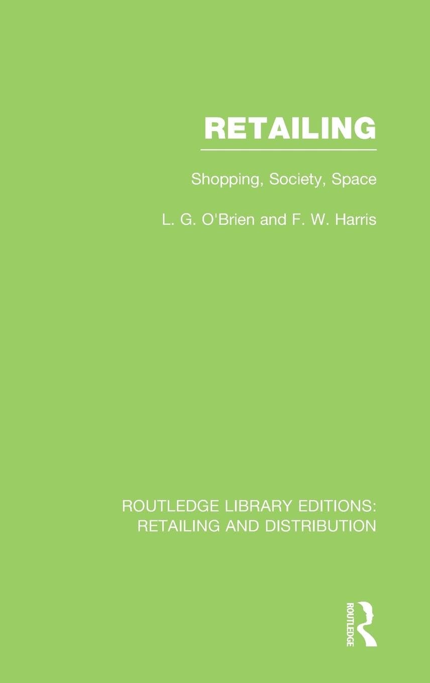 Retailing (RLE Retailing and Distribution): Shopping, Society, Space (Routledge Library Editions)
