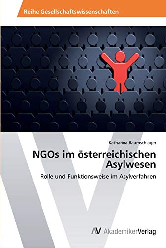 NGOs im österreichischen Asylwesen: Rolle und Funktionsweise im Asylverfahren