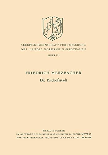 Die Bischofsstadt (German Edition) (Arbeitsgemeinschaft für Forschung des Landes Nordrhein-Westfalen, 93, Band 93)