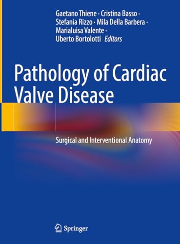 Pathology of Cardiac Valve Disease: Surgical and Interventional Anatomy