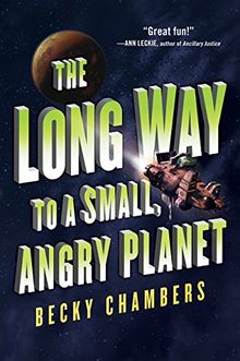 The Long Way to a Small, Angry Planet (Wayfarers, Band 1)