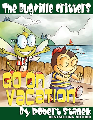 The Bugville Critters Go on Vacation (Buster Bee's Adventures Series #5, The Bugville Critters) (Buster Bee's Adventures Series: The Bugville Critters, Band 5)