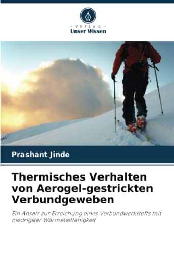 Thermisches Verhalten von Aerogel-gestrickten Verbundgeweben: Ein Ansatz zur Erreichung eines Verbundwerkstoffs mit niedrigster Wärmeleitfähigkeit