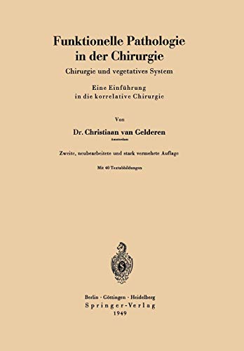 Funktionelle Pathologie in der Chirurgie: Chirurgie Und Vegetatives System. Eine Einführung In Die Korrelative Chirurgie (German Edition)