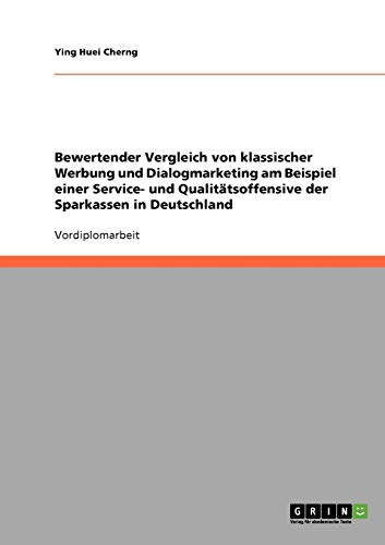 Bewertender Vergleich von klassischer Werbung und Dialogmarketing am Beispiel einer Service- und Qualitätsoffensive der Sparkassen in Deutschland