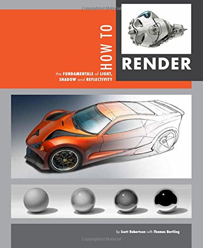 Thomas Bertling How To Render, The Fundamentals Of Light, Shadow And Reflectivity