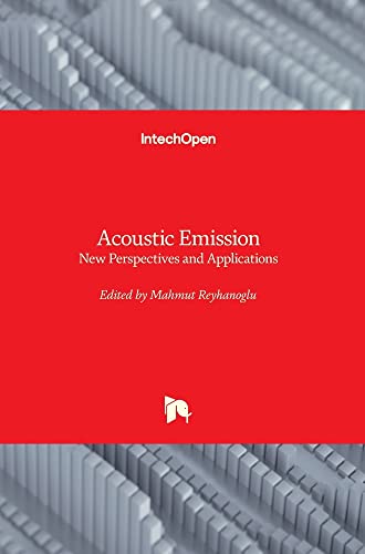 Acoustic Emission: New Perspectives and Applications