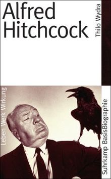 Alfred Hitchcock: Leben, Werk, Wirkung