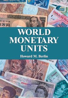 World Monetary Units: An Historical Dictionary, Country by Country