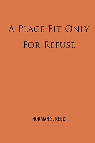 A Place Fit Only For Refuse