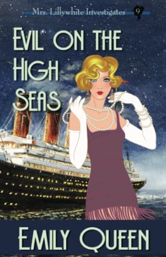 Evil on the High Seas: A 1920's Murder Murder Mystery (Mrs. Lillywhite Investigates, Band 9)