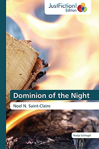 Dominion of the Night: Noel N. Saint-Claire