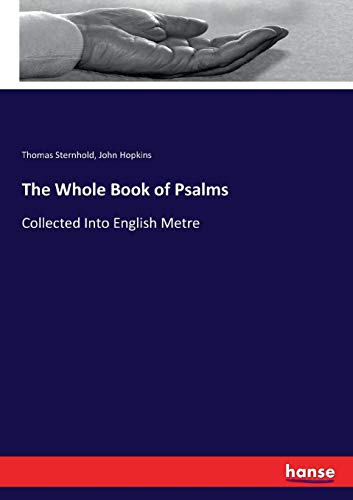 The Whole Book of Psalms: Collected Into English Metre
