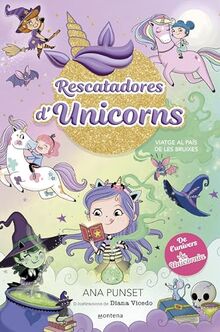 Rescatadores d'Unicorns 3 - Viatge al país de les bruixes: De l'univers d'Unicòrnia (Montena, Band 3)