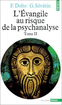 L'Evangile au risque de la psychanalyse. Vol. 2