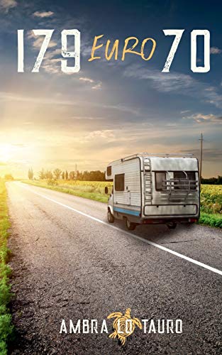 179 Euro 70: Ein literarisches Roadmovie