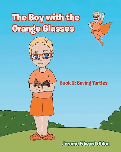 The Boy with the Orange Glasses: Book 2: Saving Turtles