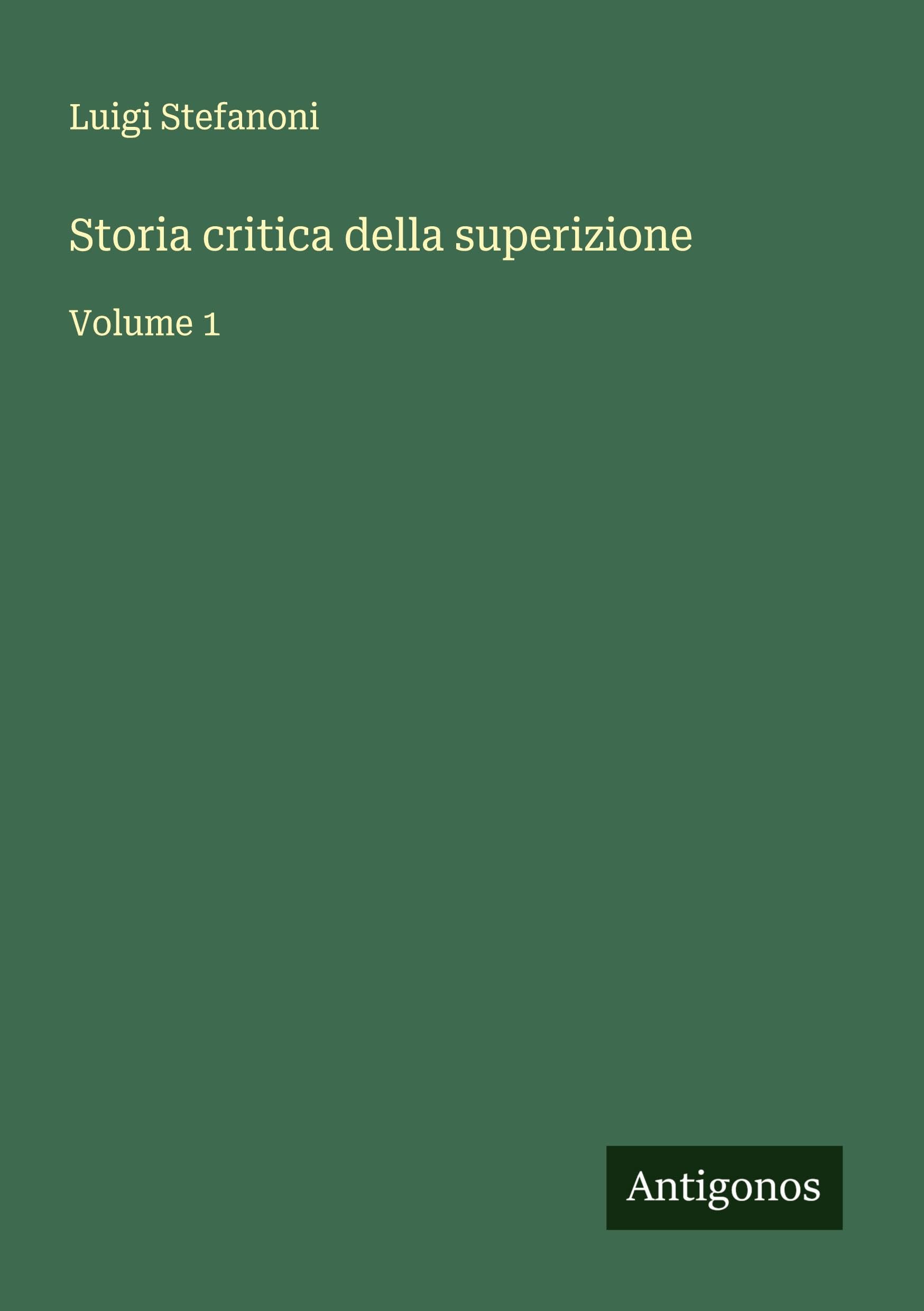 Storia critica della superizione: Volume 1