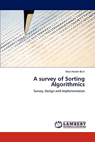 A survey of Sorting Algorithmics: Survey, Design and Implementation