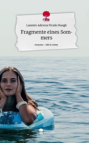 Fragmente eines Sommers. Life is a Story - story.one