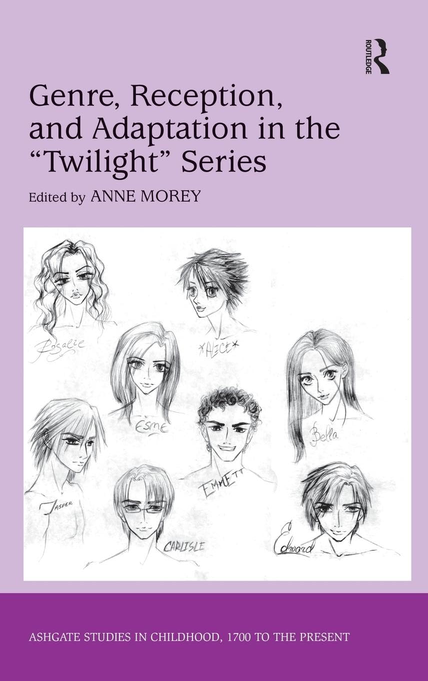 Genre, Reception, and Adaptation in the 'Twilight' Series (Ashgate Studies in Childhood, 1700 to the Present)